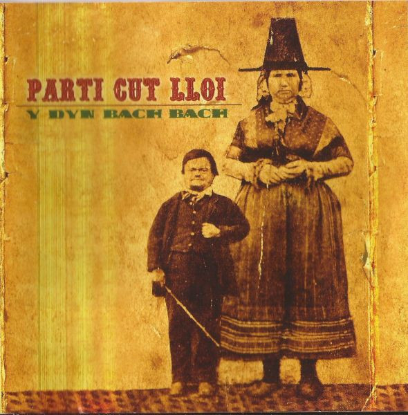 Parti Cut Lloi - Y Dyn Bach Bach