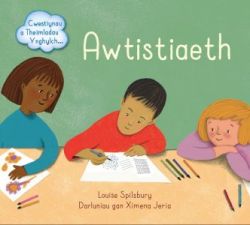 Cwestiynau a Theimladau Ynghylch Awtistiaeth